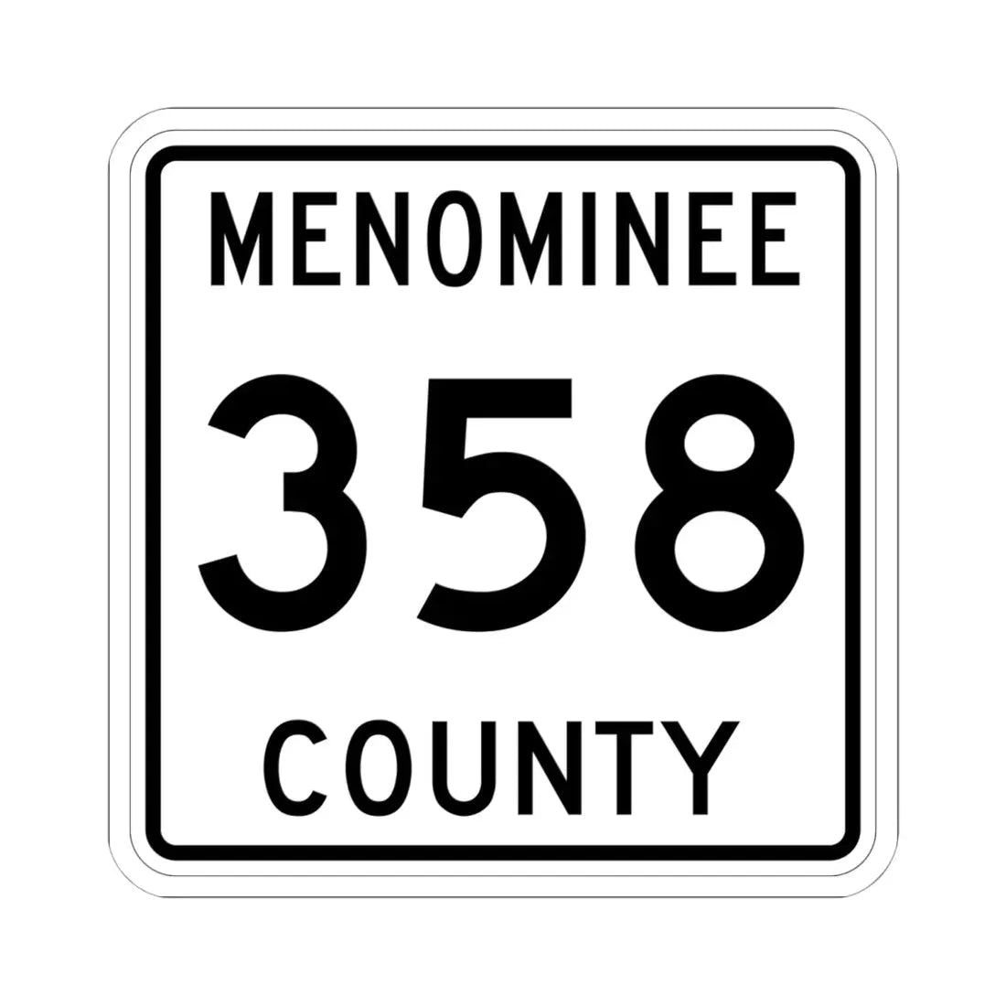 Michigan 358 Menominee County (Michigan) (Road Sign) STICKER Vinyl Kiss-Cut Decal 6 Inch White - The Sticker Space