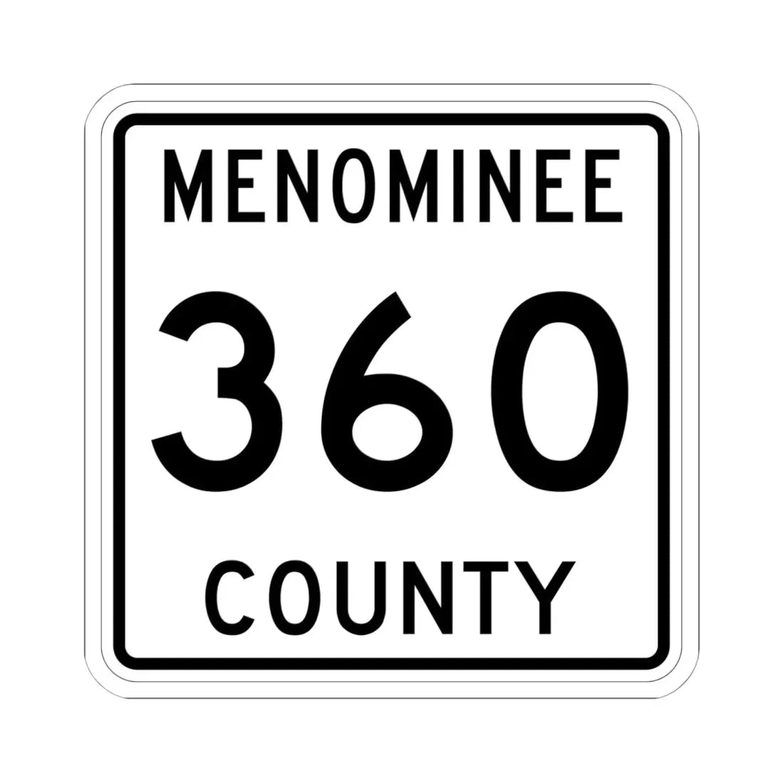 Michigan 360 Menominee County (Michigan) (Road Sign) STICKER Vinyl Kiss-Cut Decal 6 Inch White - The Sticker Space