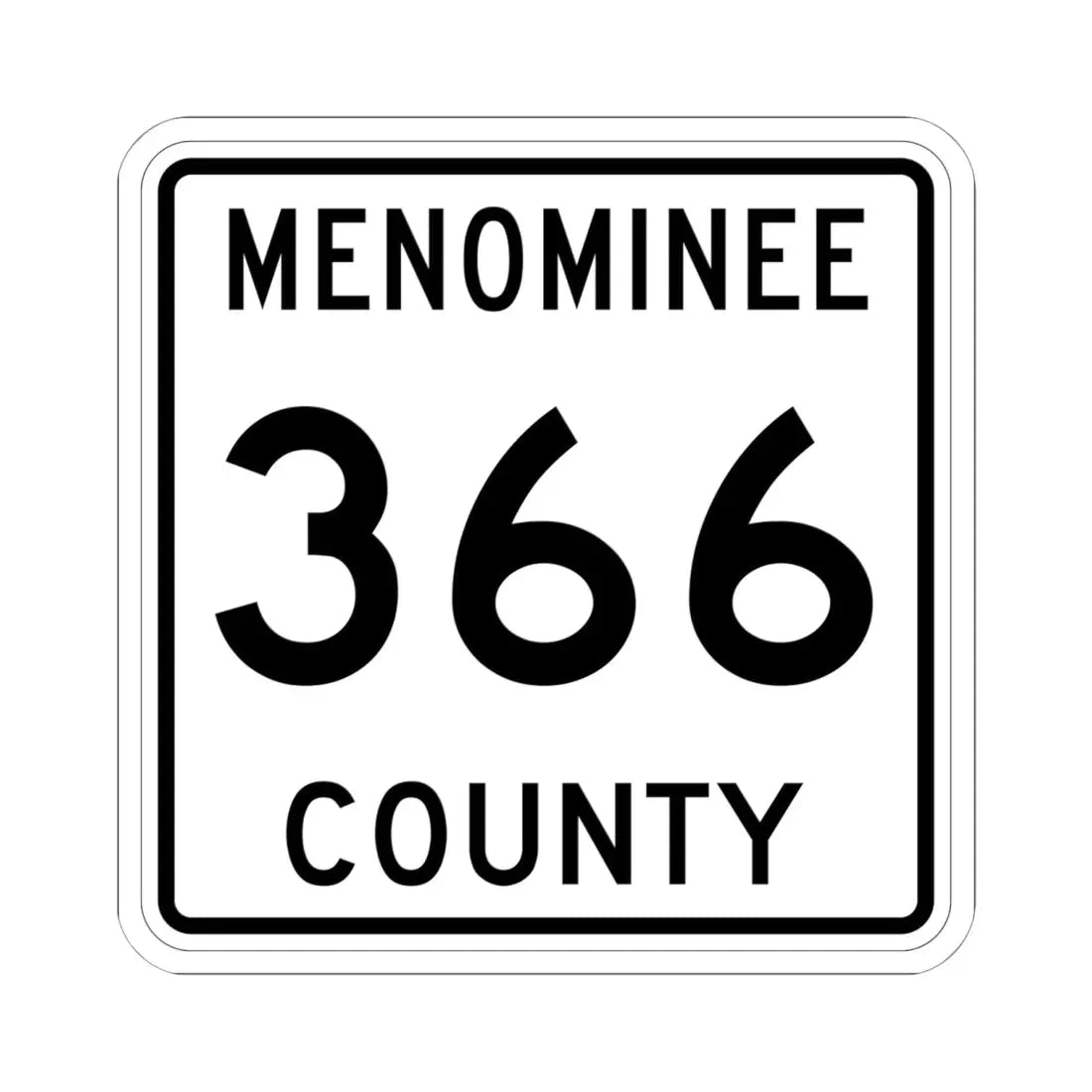 Michigan 366 Menominee County (Michigan) (Road Sign) STICKER Vinyl Kiss-Cut Decal 6 Inch White - The Sticker Space