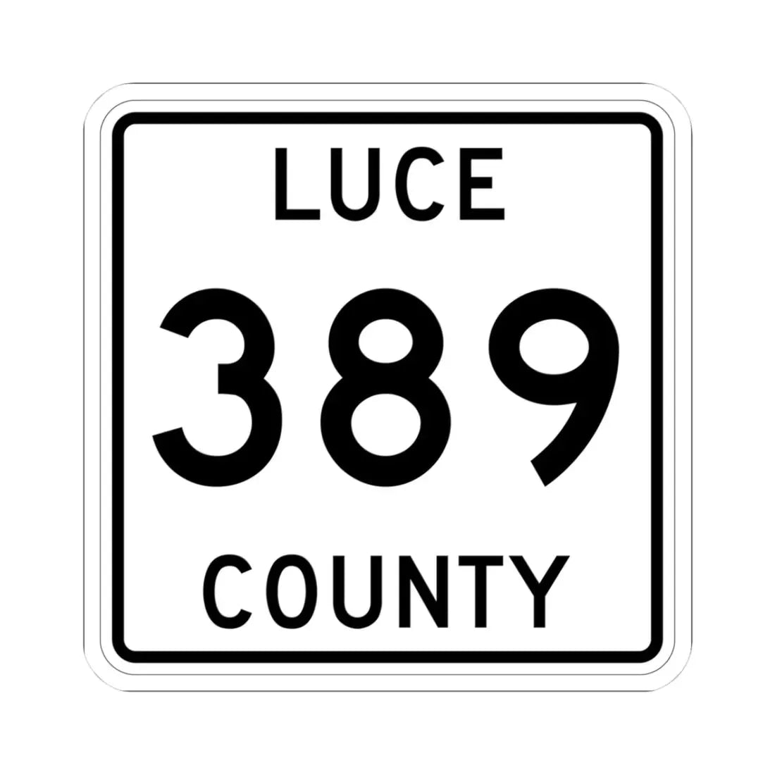 Michigan 389 Luce County (Michigan) (Road Sign) STICKER Vinyl Kiss-Cut Decal 3 Inch White - The Sticker Space