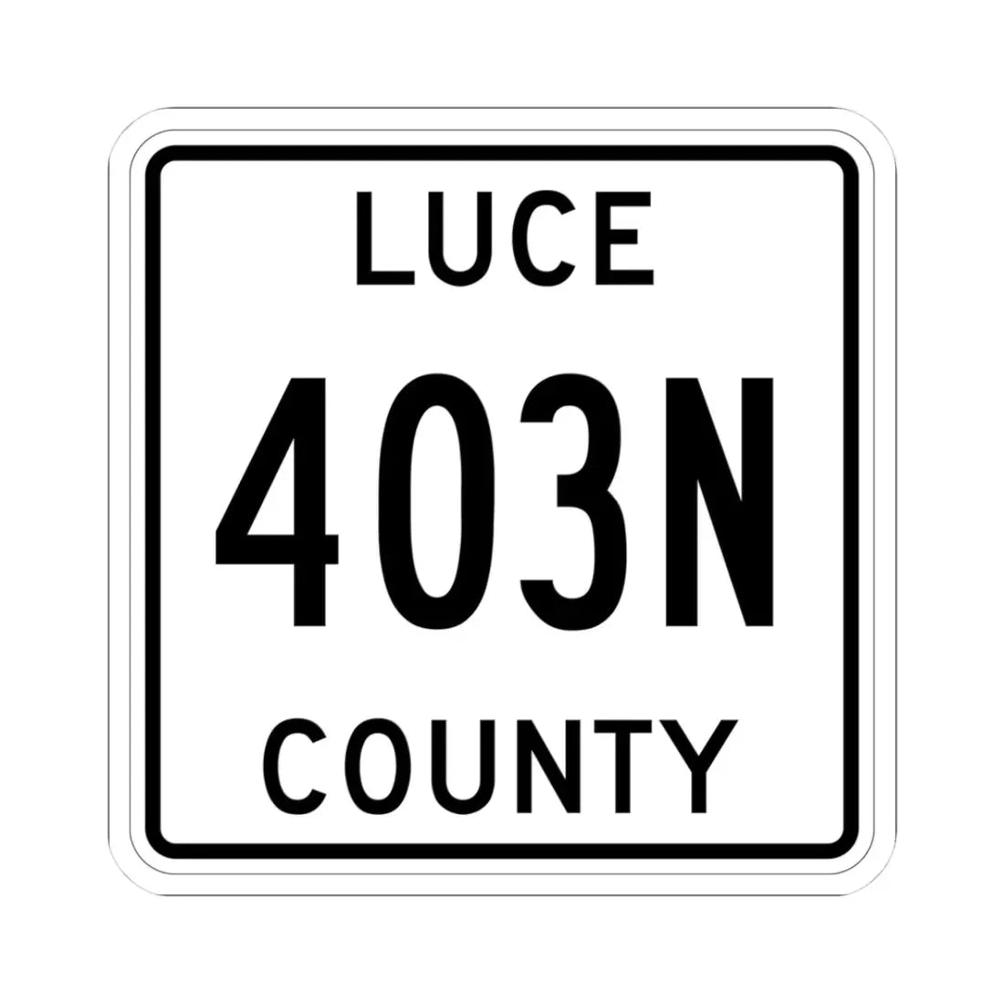 Michigan 403N Luce County (Michigan) (Road Sign) STICKER Vinyl Kiss-Cut Decal 3 Inch White - The Sticker Space