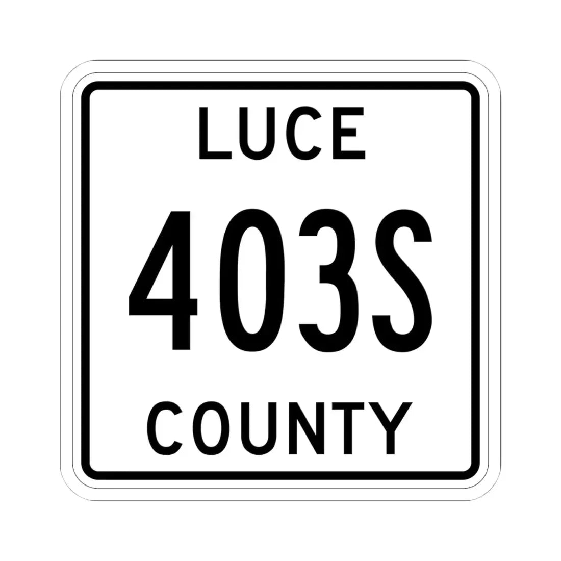 Michigan 403S Luce County (Michigan) (Road Sign) STICKER Vinyl Kiss-Cut Decal 4 Inch White - The Sticker Space