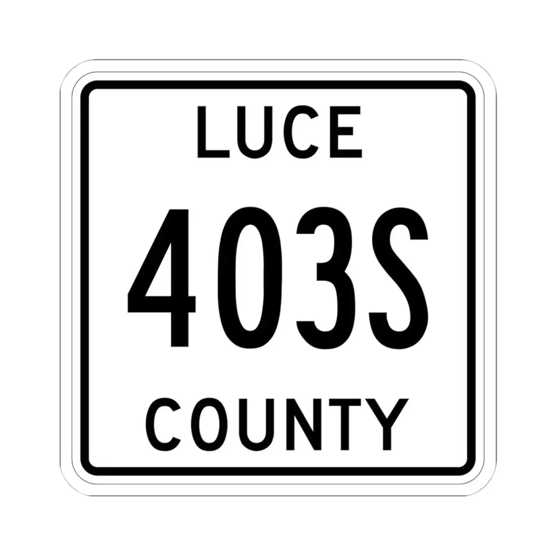 Michigan 403S Luce County (Michigan) (Road Sign) STICKER Vinyl Kiss-Cut Decal - The Sticker Space