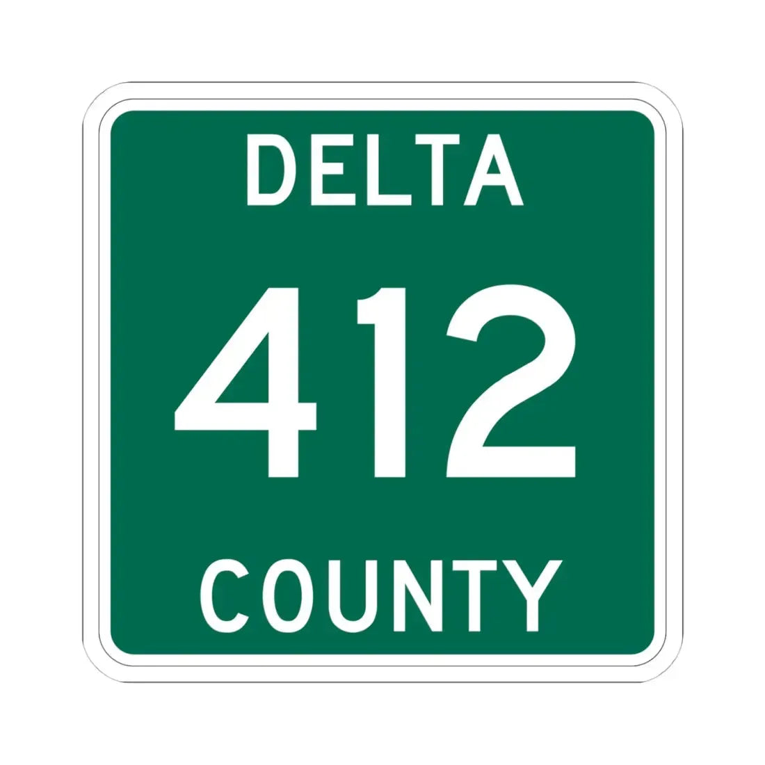 Michigan 412 Delta County (Michigan) (Road Sign) STICKER Vinyl Kiss-Cut Decal - The Sticker Space