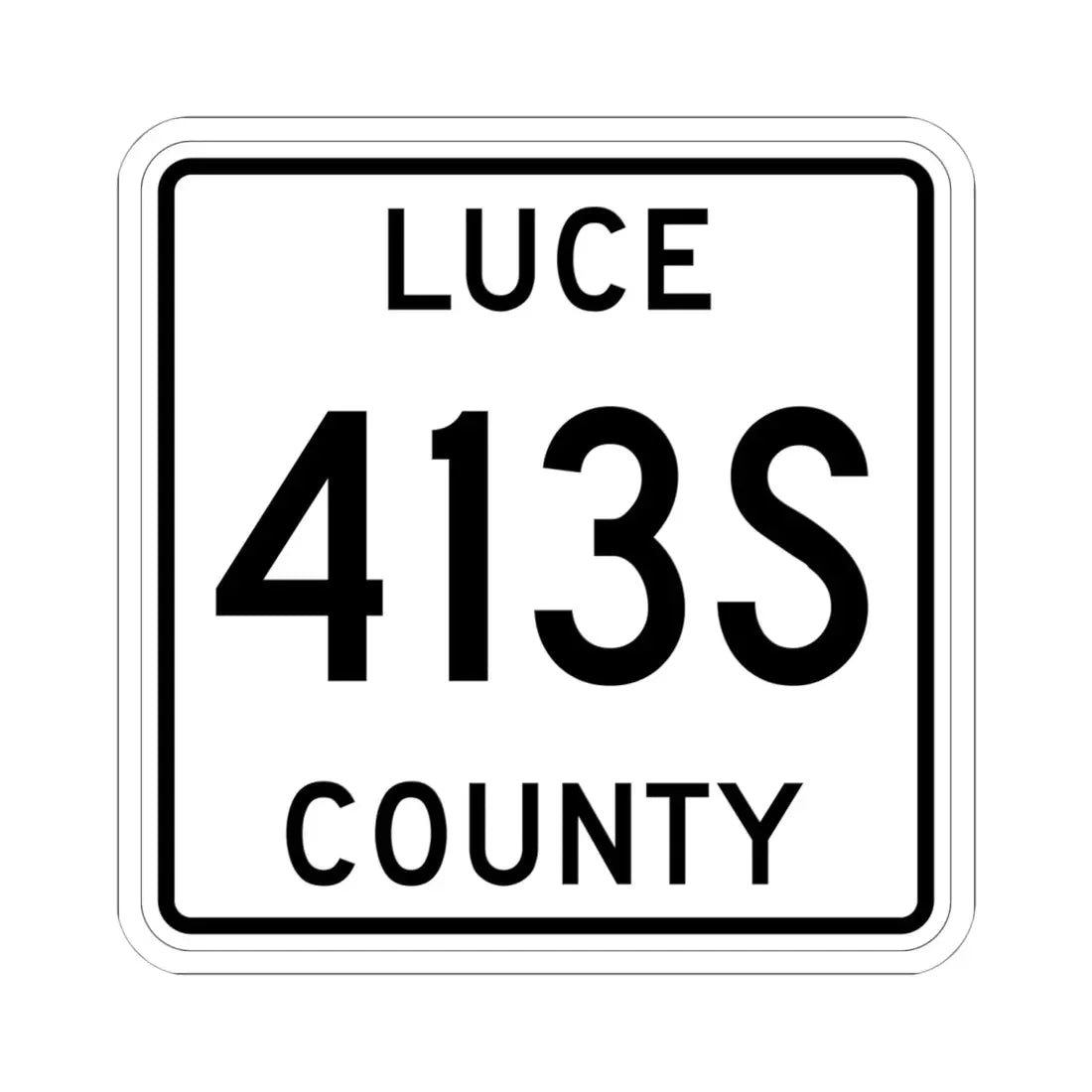 Michigan 413S Luce County (Michigan) (Road Sign) STICKER Vinyl Kiss-Cut Decal 6 Inch White - The Sticker Space