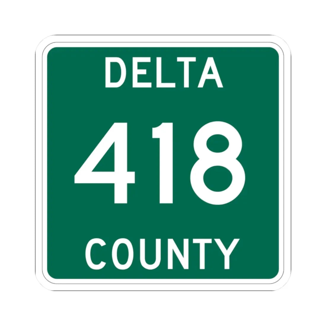 Michigan 418 Delta County (Michigan) (Road Sign) STICKER Vinyl Kiss-Cut Decal 2 Inch White - The Sticker Space