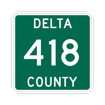 Michigan 418 Delta County (Michigan) (Road Sign) STICKER Vinyl Kiss-Cut Decal - The Sticker Space