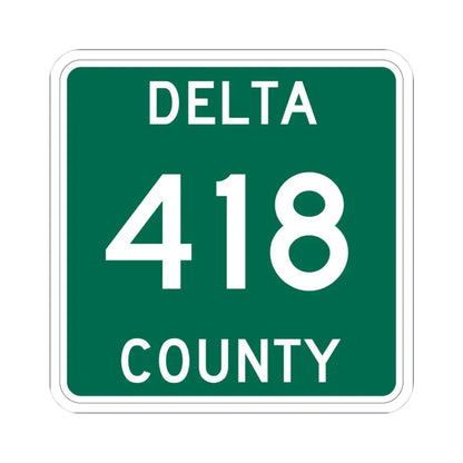 Michigan 418 Delta County (Michigan) (Road Sign) STICKER Vinyl Kiss-Cut Decal - The Sticker Space