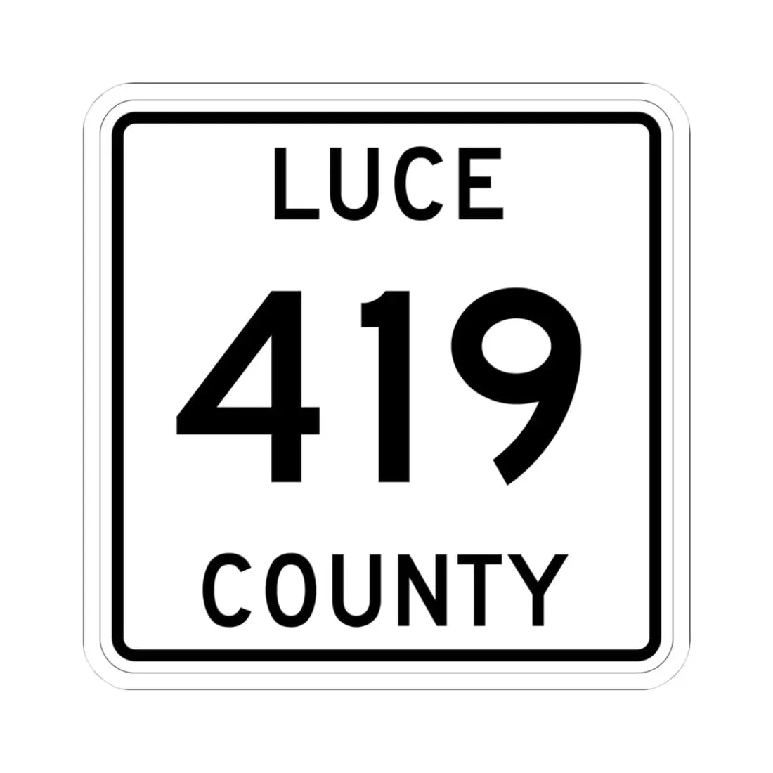 Michigan 419 Luce County (Michigan) (Road Sign) STICKER Vinyl Kiss-Cut Decal 3 Inch White - The Sticker Space