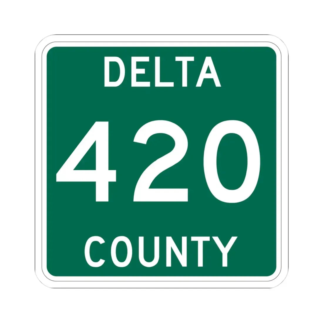 Michigan 420 Delta County (Michigan) (Road Sign) STICKER Vinyl Kiss-Cut Decal - The Sticker Space