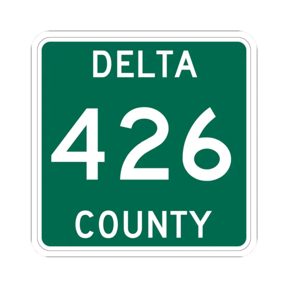 Michigan 426 Delta County (Michigan) (Road Sign) STICKER Vinyl Kiss-Cut Decal - The Sticker Space