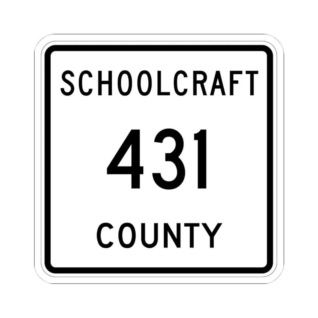 Michigan 431 Schoolcraft County (Michigan) (Road Sign) STICKER Vinyl Kiss-Cut Decal 4 Inch White - The Sticker Space