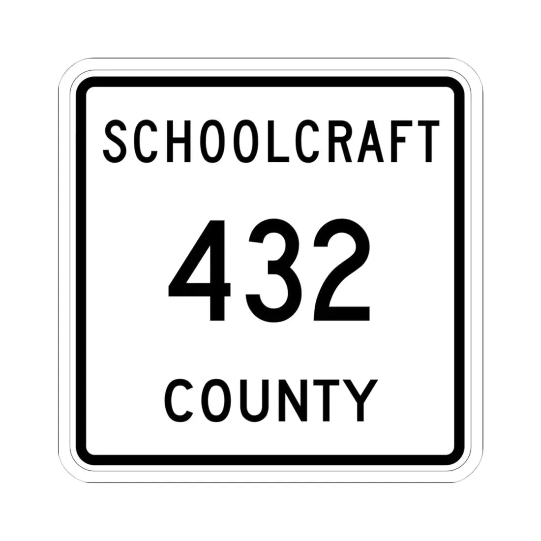 Michigan 432 Schoolcraft County (Michigan) (Road Sign) STICKER Vinyl Kiss-Cut Decal 4 Inch White - The Sticker Space
