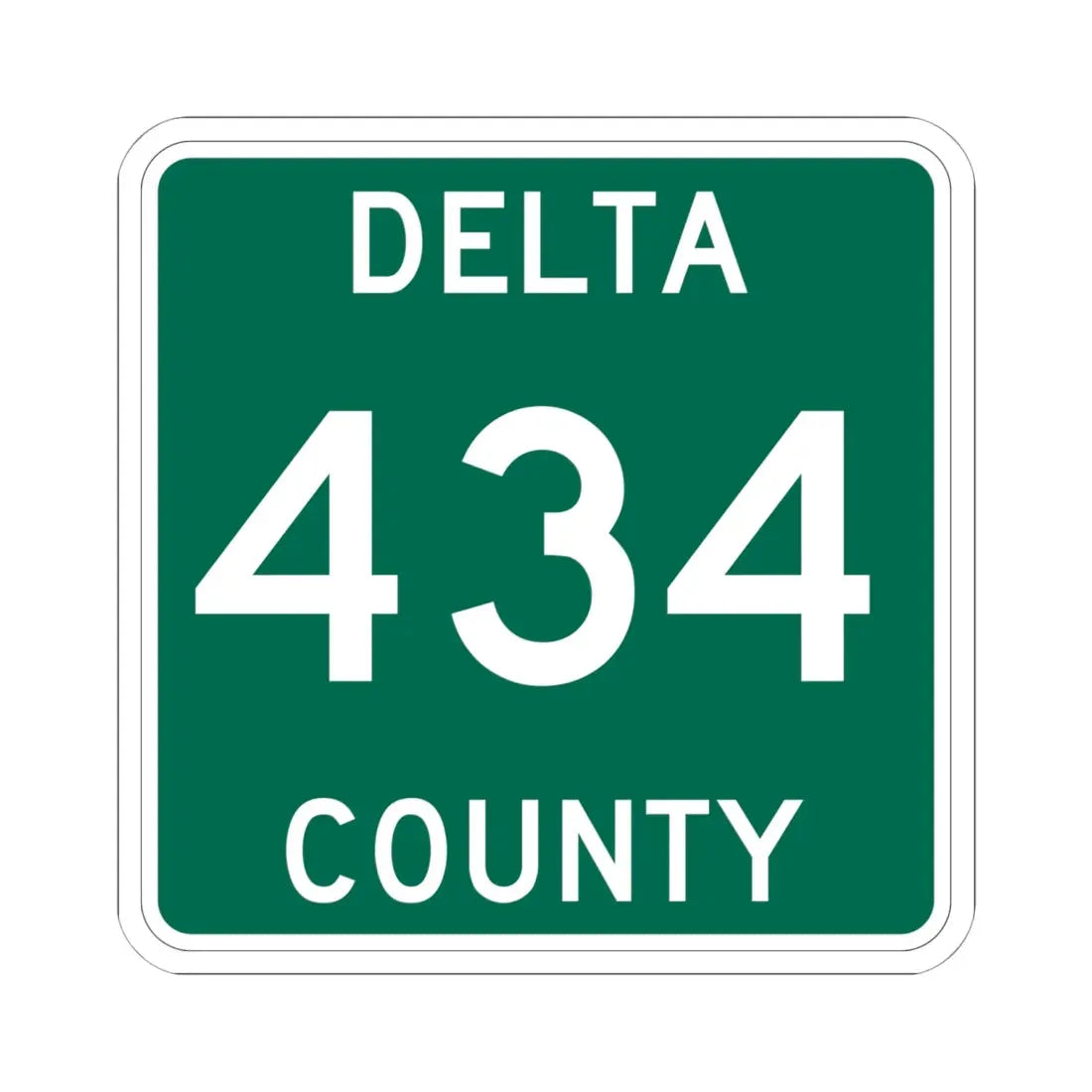 Michigan 434 Delta County (Michigan) (Road Sign) STICKER Vinyl Kiss-Cut Decal 6 Inch White - The Sticker Space