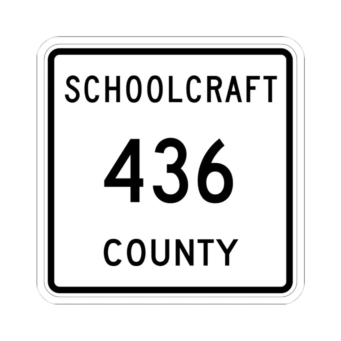Michigan 436 Schoolcraft County (Michigan) (Road Sign) STICKER Vinyl Kiss-Cut Decal 4 Inch White - The Sticker Space