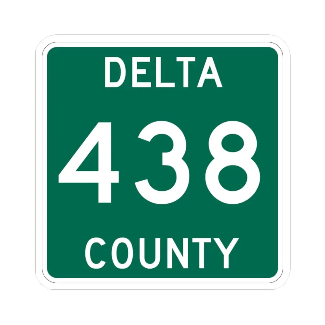 Michigan 438 Delta County (Michigan) (Road Sign) STICKER Vinyl Kiss-Cut Decal 2 Inch White - The Sticker Space