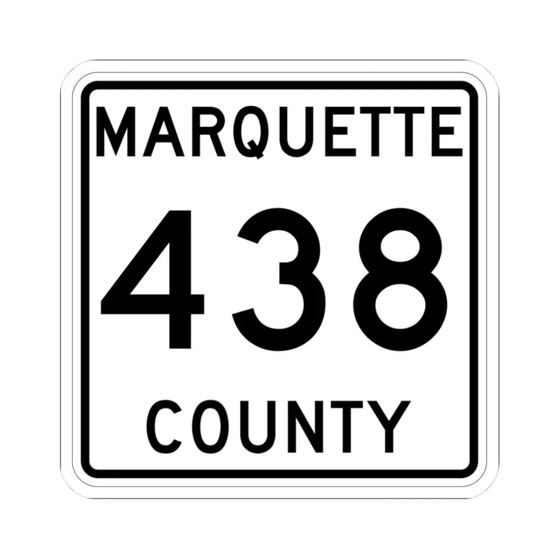 Michigan 438 Marquette County (Michigan) (Road Sign) STICKER Vinyl Kiss-Cut Decal 3 Inch White - The Sticker Space