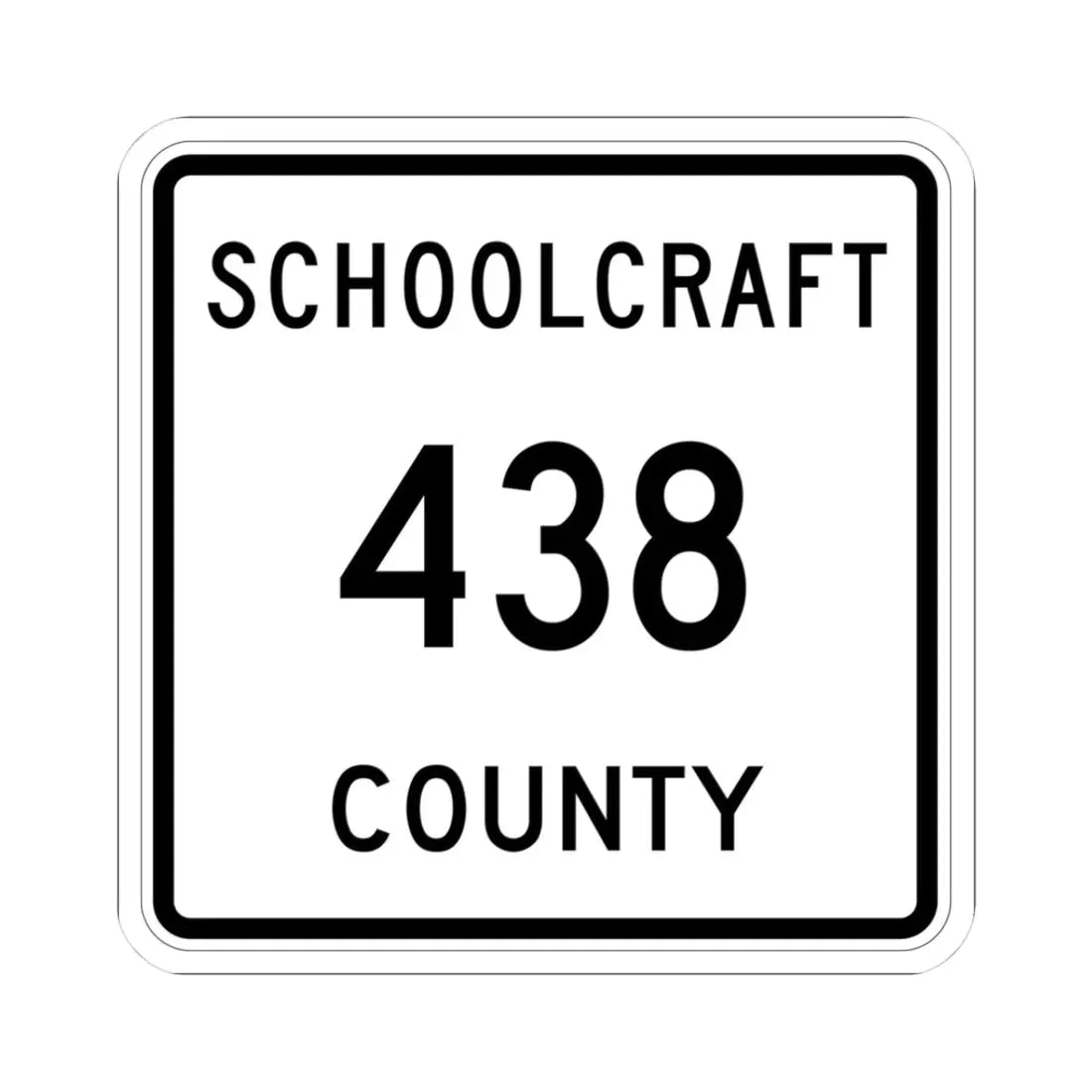 Michigan 438 Schoolcraft County (Michigan) (Road Sign) STICKER Vinyl Kiss-Cut Decal 3 Inch White - The Sticker Space