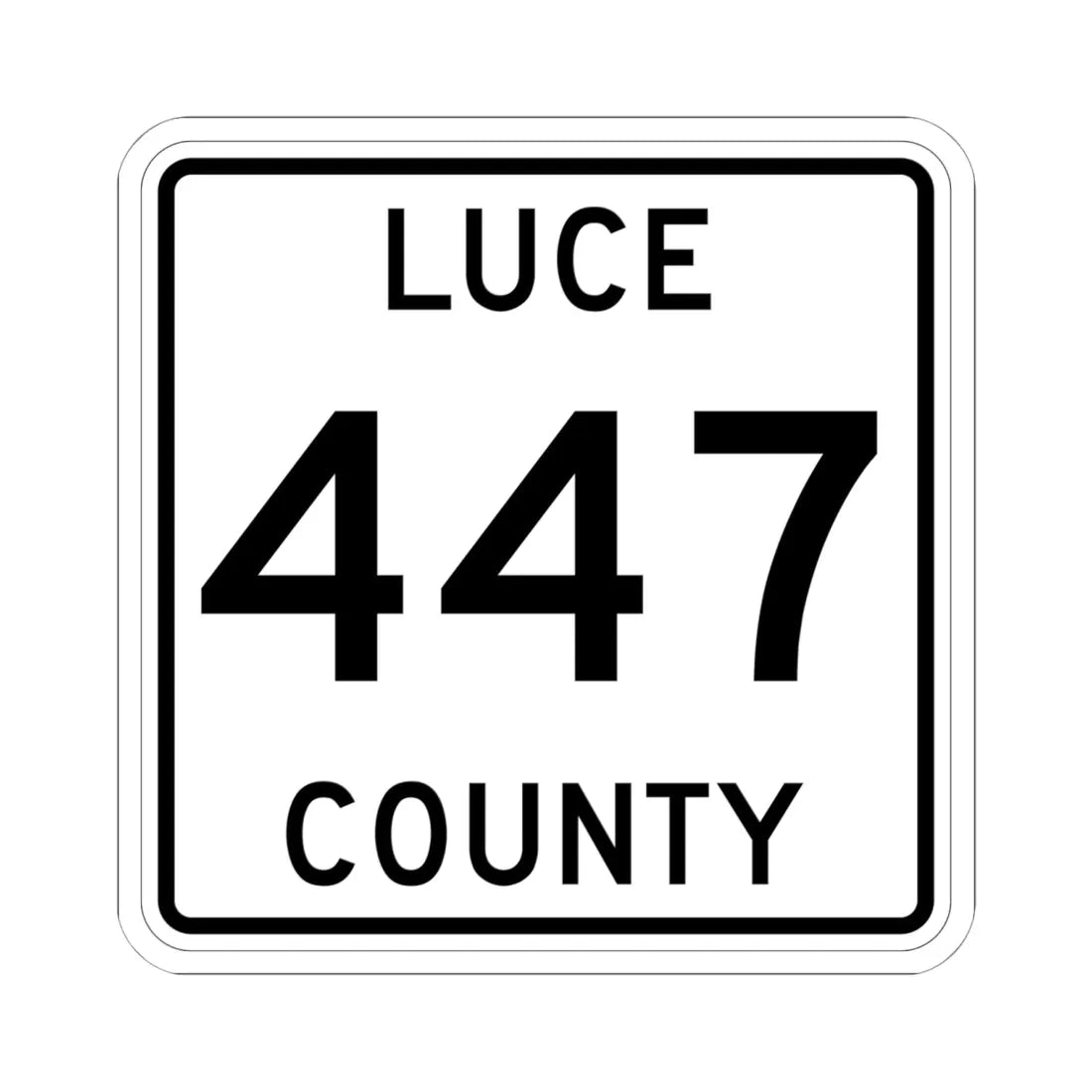 Michigan 447 Luce County (Michigan) (Road Sign) STICKER Vinyl Kiss-Cut Decal 6 Inch White - The Sticker Space