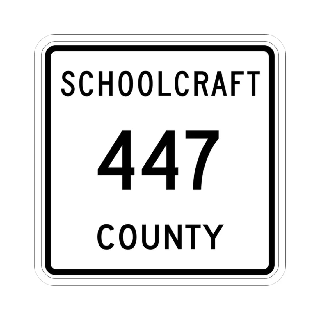 Michigan 447 Schoolcraft County (Michigan) (Road Sign) STICKER Vinyl Kiss-Cut Decal 3 Inch White - The Sticker Space