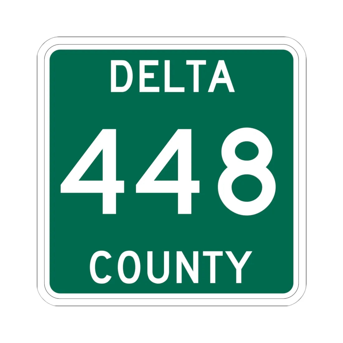 Michigan 448 Delta County (Michigan) (Road Sign) STICKER Vinyl Kiss-Cut Decal 6 Inch White - The Sticker Space