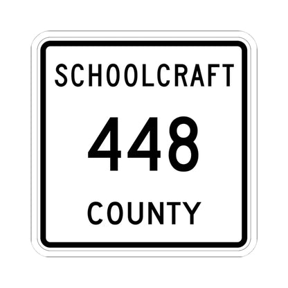 Michigan 448 Schoolcraft County (Michigan) (Road Sign) STICKER Vinyl Kiss-Cut Decal 4 Inch White - The Sticker Space