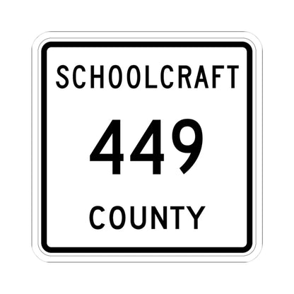 Michigan 449 Schoolcraft County (Michigan) (Road Sign) STICKER Vinyl Kiss-Cut Decal 3 Inch White - The Sticker Space