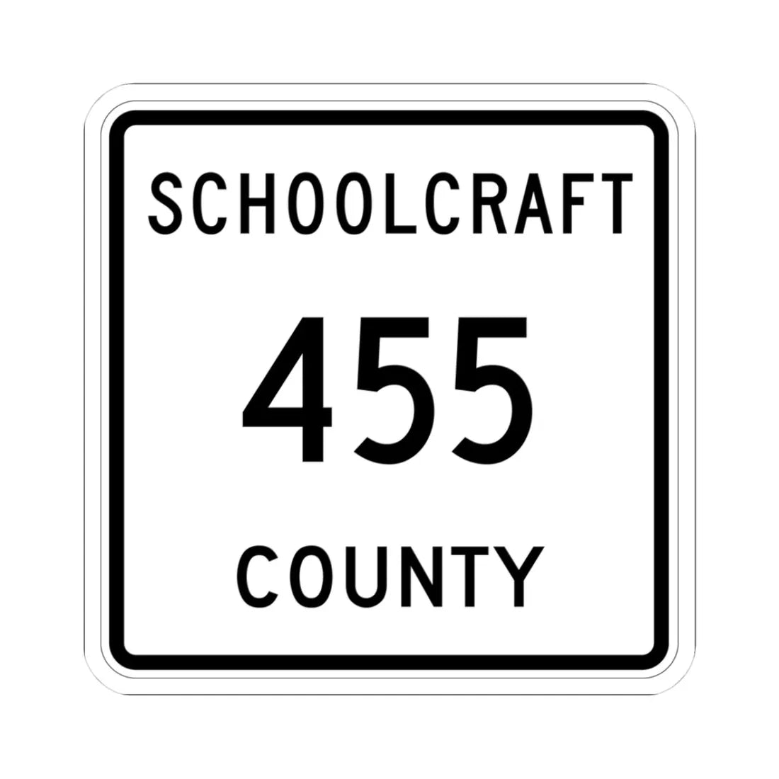 Michigan 455 Schoolcraft County (Michigan) (Road Sign) STICKER Vinyl Kiss-Cut Decal 3 Inch White - The Sticker Space