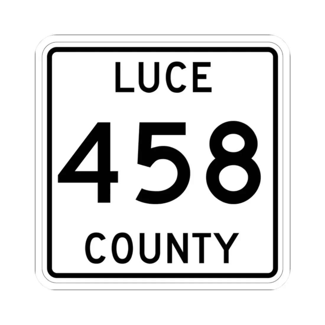 Michigan 458 Luce County (Michigan) (Road Sign) STICKER Vinyl Kiss-Cut Decal - The Sticker Space