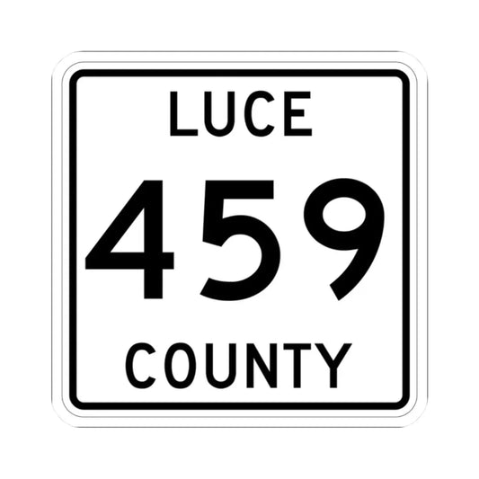 Michigan 459 Luce County (Michigan) (Road Sign) STICKER Vinyl Kiss-Cut Decal 2 Inch White - The Sticker Space