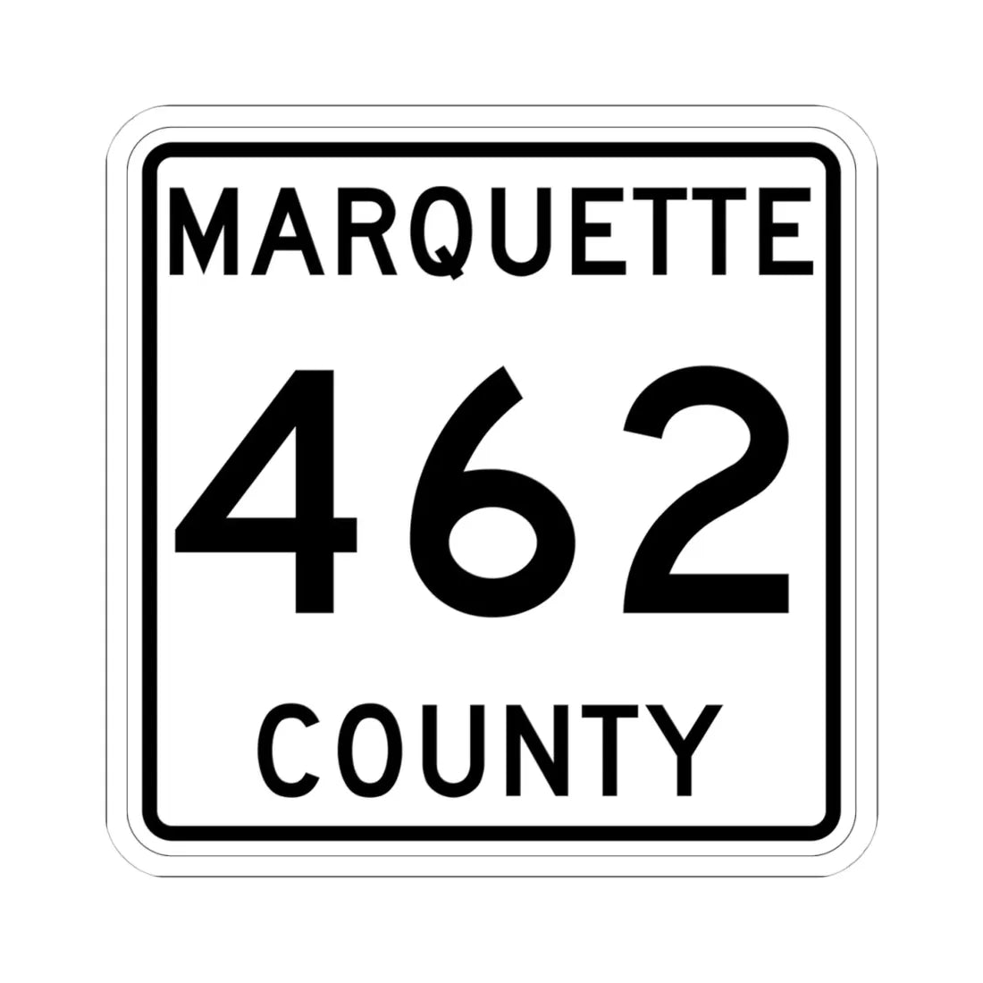 Michigan 462 Marquette County (Michigan) (Road Sign) STICKER Vinyl Kiss-Cut Decal 4 Inch White - The Sticker Space