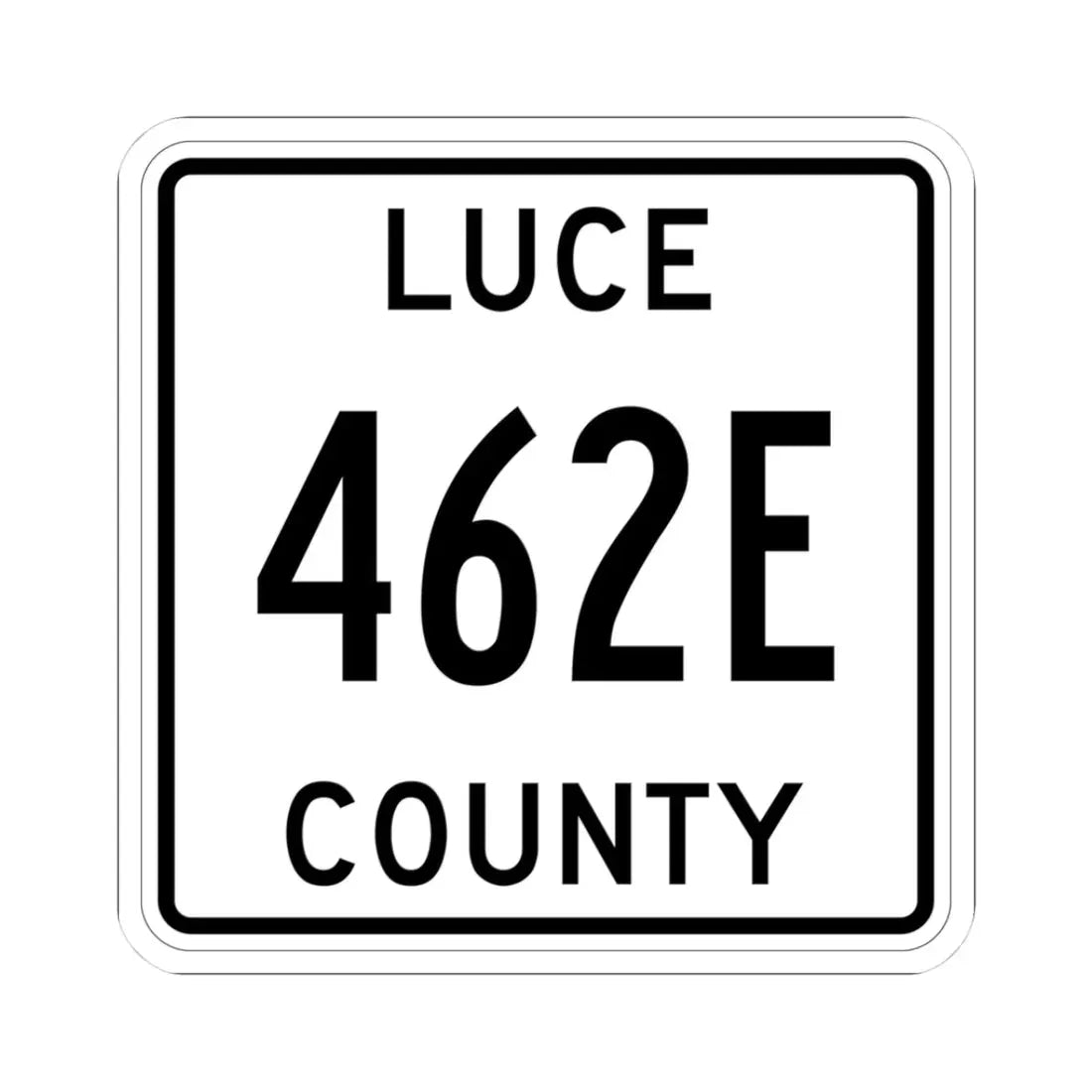 Michigan 462E Luce County (Michigan) (Road Sign) STICKER Vinyl Kiss-Cut Decal 3 Inch White - The Sticker Space