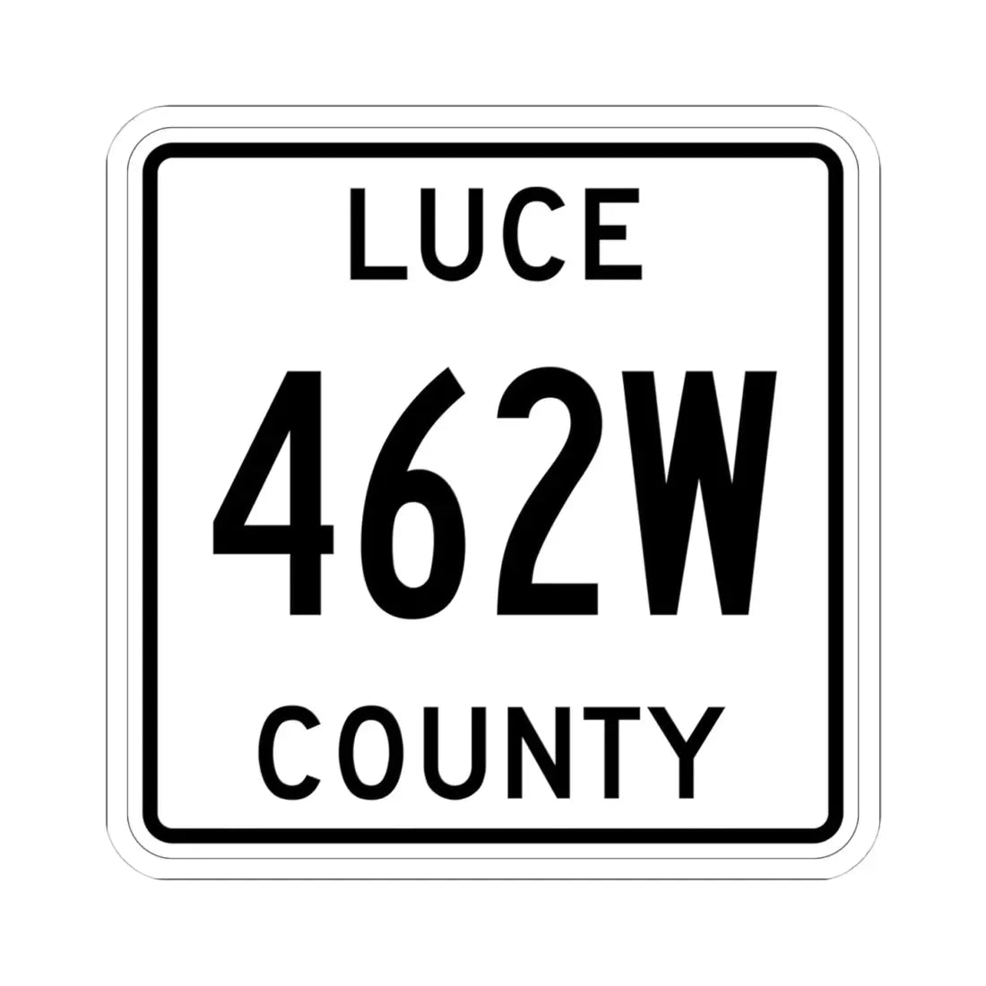 Michigan 462W Luce County (Michigan) (Road Sign) STICKER Vinyl Kiss-Cut Decal 4 Inch White - The Sticker Space
