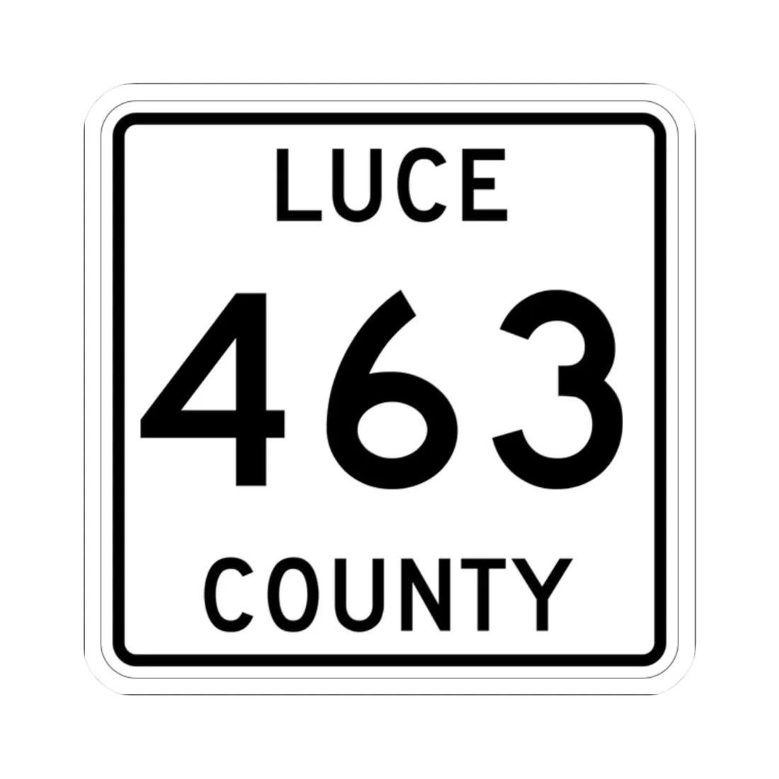 Michigan 463 Luce County (Michigan) (Road Sign) STICKER Vinyl Kiss-Cut Decal 2 Inch White - The Sticker Space