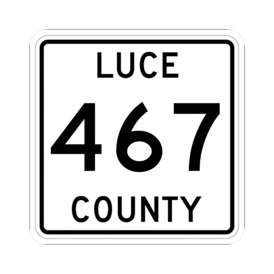 Michigan 467 Luce County (Michigan) (Road Sign) STICKER Vinyl Kiss-Cut Decal 2 Inch White - The Sticker Space