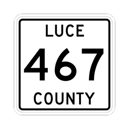 Michigan 467 Luce County (Michigan) (Road Sign) STICKER Vinyl Kiss-Cut Decal 6 Inch White - The Sticker Space