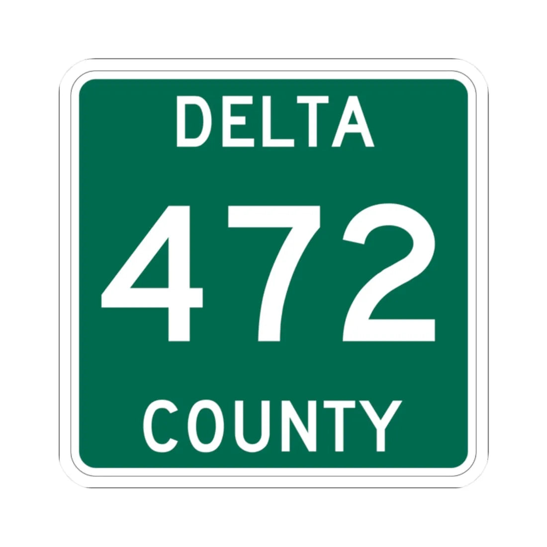 Michigan 472 Delta County (Michigan) (Road Sign) STICKER Vinyl Kiss-Cut Decal 2 Inch White - The Sticker Space