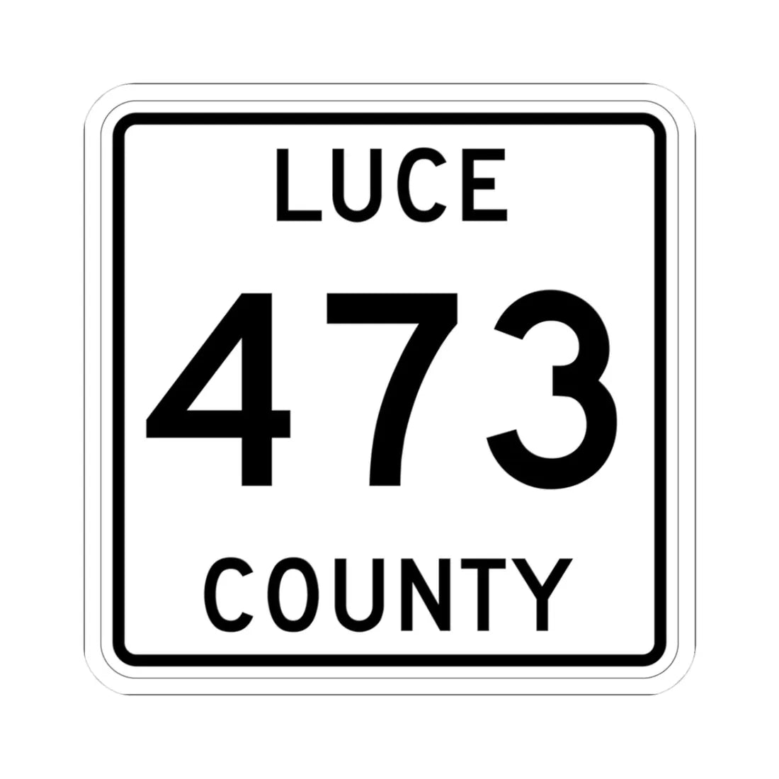Michigan 473 Luce County (Michigan) (Road Sign) STICKER Vinyl Kiss-Cut Decal 3 Inch White - The Sticker Space