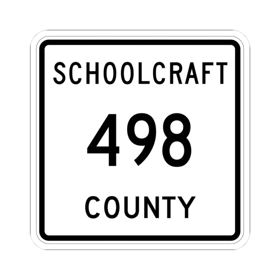 Michigan 498 Schoolcraft County (Michigan) (Road Sign) STICKER Vinyl Kiss-Cut Decal 3 Inch White - The Sticker Space
