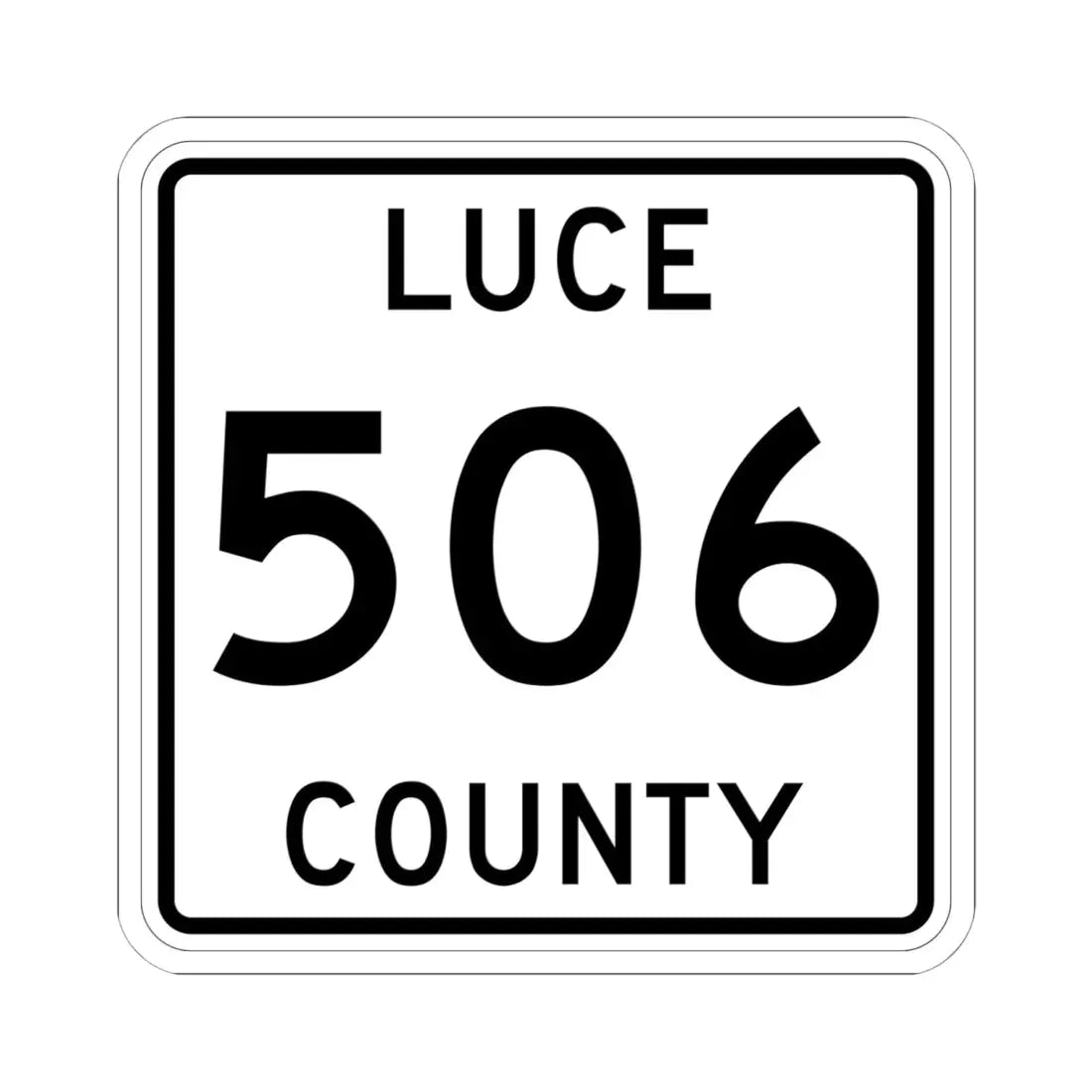 Michigan 506 Luce County (Michigan) (Road Sign) STICKER Vinyl Kiss-Cut Decal 6 Inch White - The Sticker Space