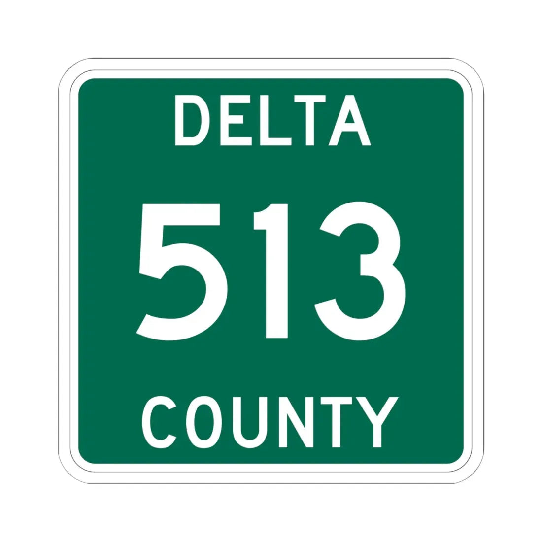 Michigan 513 Delta County (Michigan) (Road Sign) STICKER Vinyl Kiss-Cut Decal 6 Inch White - The Sticker Space