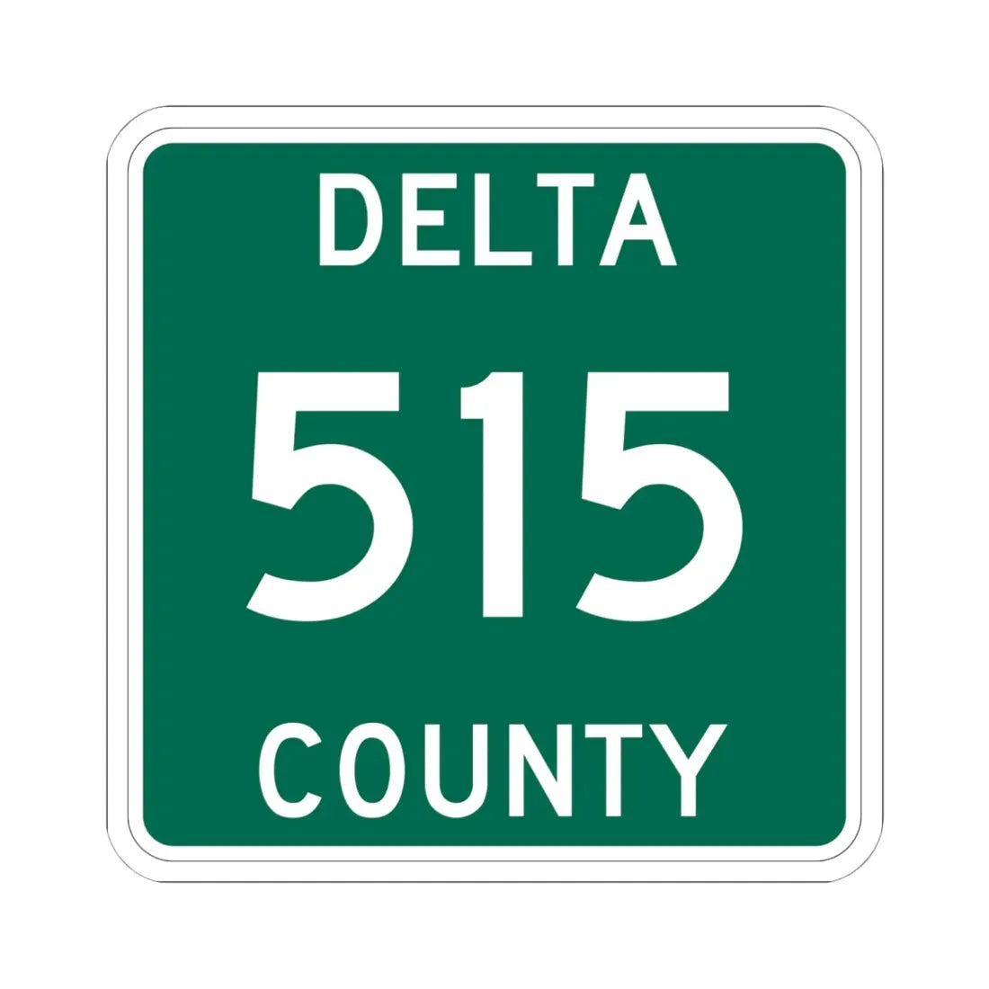 Michigan 515 Delta County (Michigan) (Road Sign) STICKER Vinyl Kiss-Cut Decal 6 Inch White - The Sticker Space