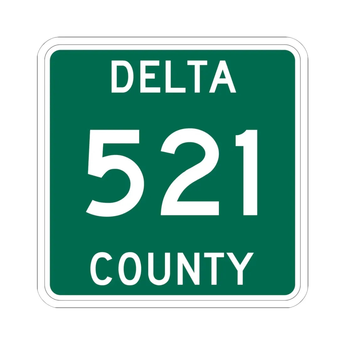 Michigan 521 Delta County (Michigan) (Road Sign) STICKER Vinyl Kiss-Cut Decal 6 Inch White - The Sticker Space