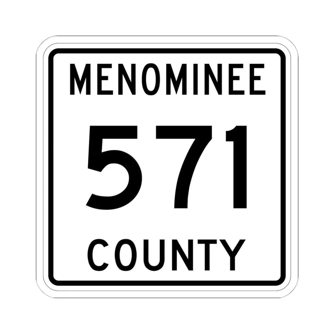 Michigan 571 Menominee County (Michigan) (Road Sign) STICKER Vinyl Kiss-Cut Decal 6 Inch White - The Sticker Space