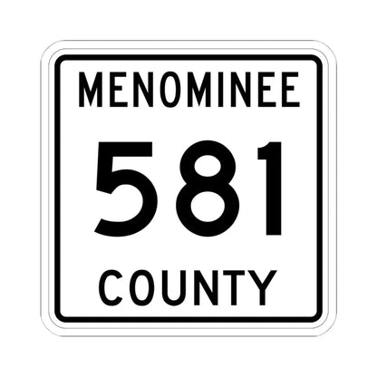 Michigan 581 Menominee County (Michigan) (Road Sign) STICKER Vinyl Kiss-Cut Decal 6 Inch White - The Sticker Space