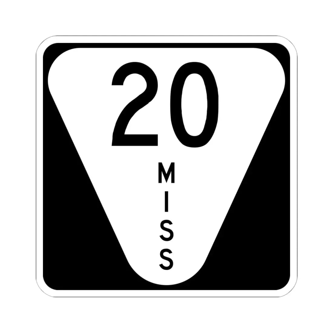 Mississippi 20 (Mississippi) (Road Sign) STICKER Vinyl Kiss-Cut Decal 6 Inch White - The Sticker Space