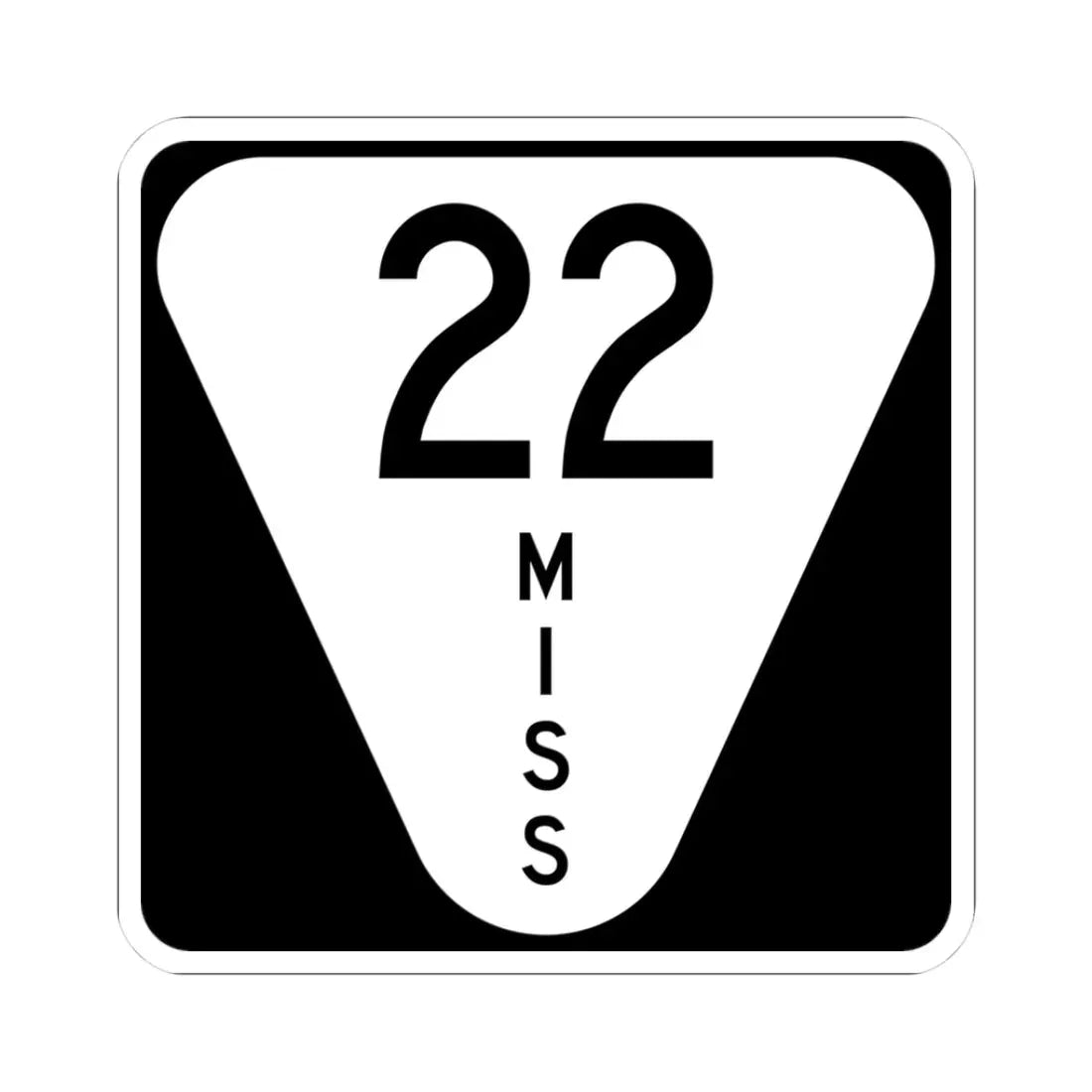 Mississippi 22 (Mississippi) (Road Sign) STICKER Vinyl Kiss-Cut Decal 3 Inch White - The Sticker Space