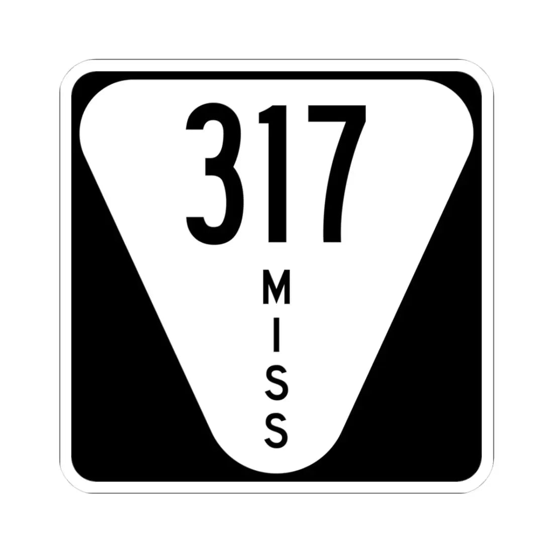 Mississippi 317 (Mississippi) (Road Sign) STICKER Vinyl Kiss-Cut Decal 3 Inch White - The Sticker Space