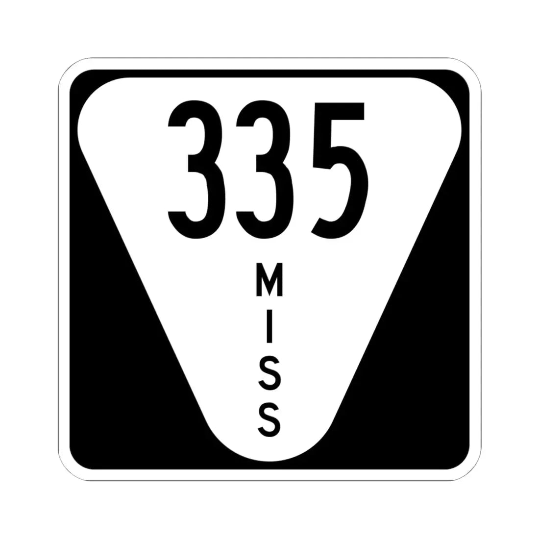 Mississippi 335 (Mississippi) (Road Sign) STICKER Vinyl Kiss-Cut Decal 6 Inch White - The Sticker Space