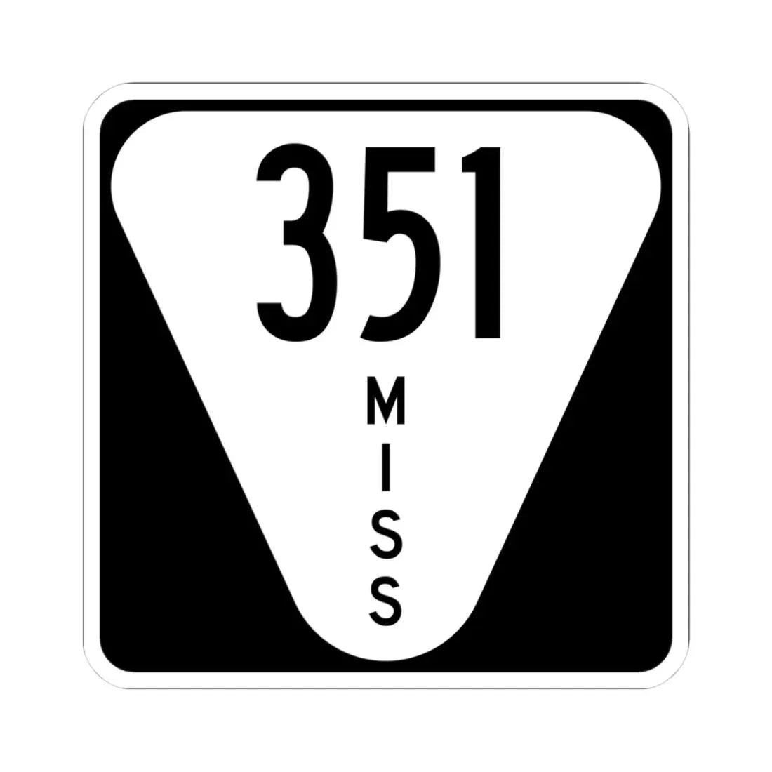 Mississippi 351 (Mississippi) (Road Sign) STICKER Vinyl Kiss-Cut Decal 3 Inch White - The Sticker Space